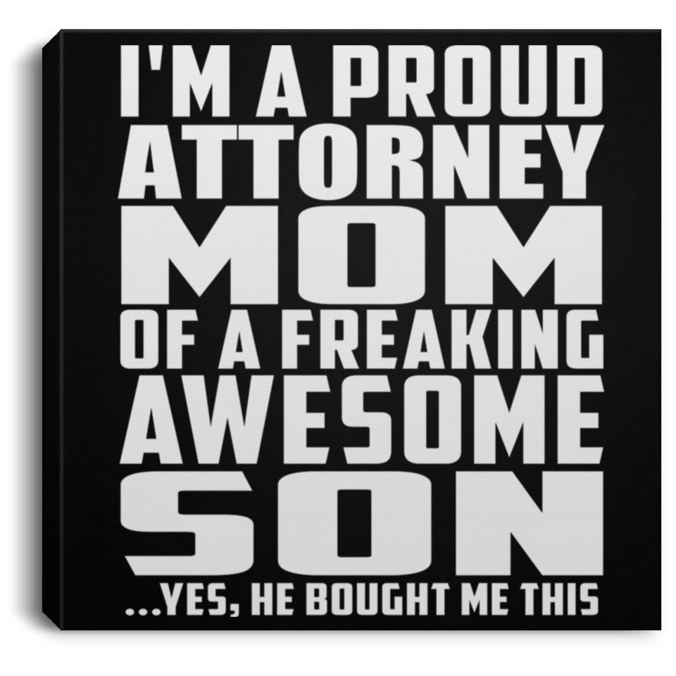 Proud Attorney Mom Of Awesome Son - Canvas Square