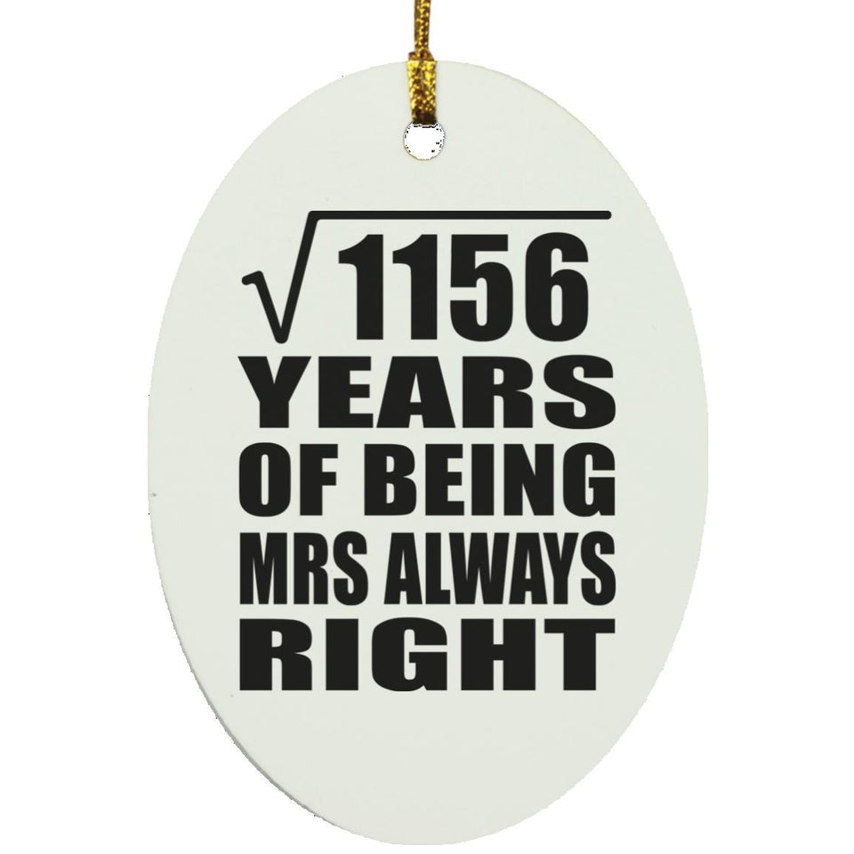 34th Anniversary Square Root of 1156 Years Mrs Always Right - Oval Ornament