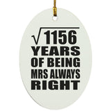 34th Anniversary Square Root of 1156 Years Mrs Always Right - Oval Ornament