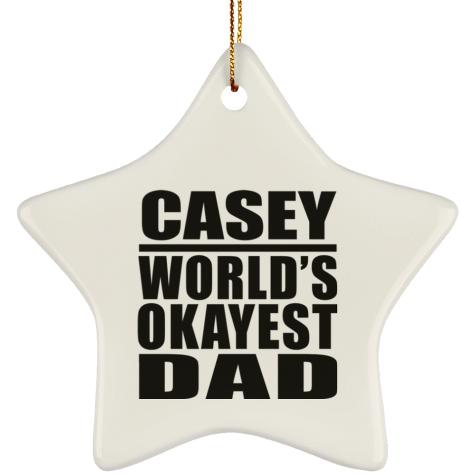 Casey World's Okayest Dad - Star Ornament