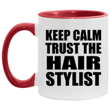 Keep Calm and Trust The Hair Stylist - 11oz Accent Mug Red