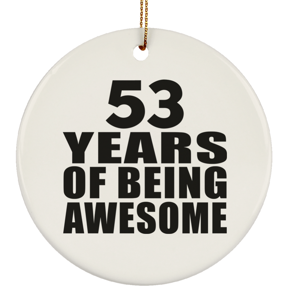 53rd Birthday 53 Years Of Being Awesome - Circle Ornament