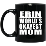 Erin World's Okayest Mom - 11 Oz Coffee Mug Black
