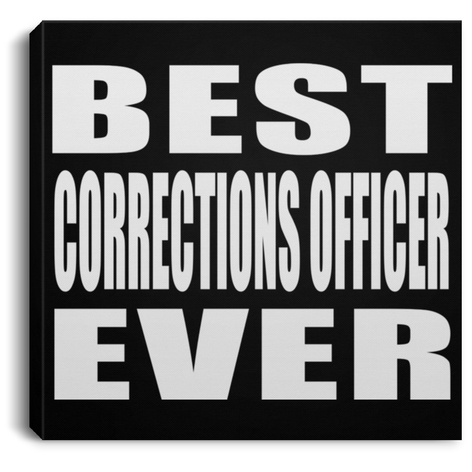 Best Corrections Officer Ever - Canvas Square