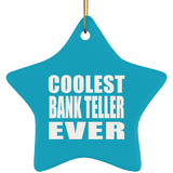 Coolest Bank Teller Ever - Star Ornament