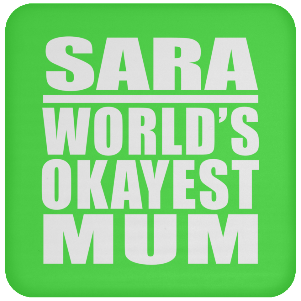 Sara World's Okayest Mum - Drink Coaster
