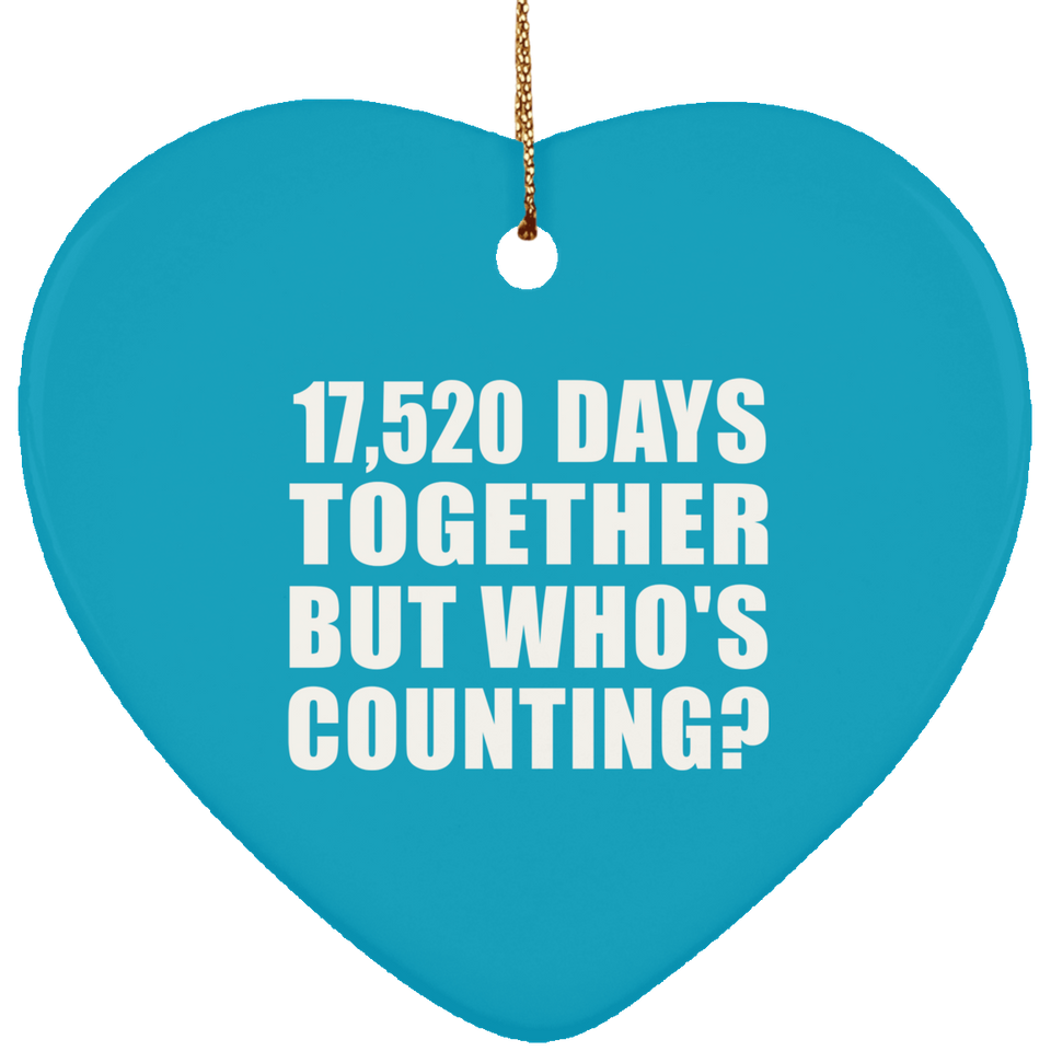 48th Anniversary 17,520 Days Together But Who's Counting - Heart Ornament