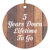 5th Anniversary 5 Years Down Lifetime To Go - Circle Ornament E