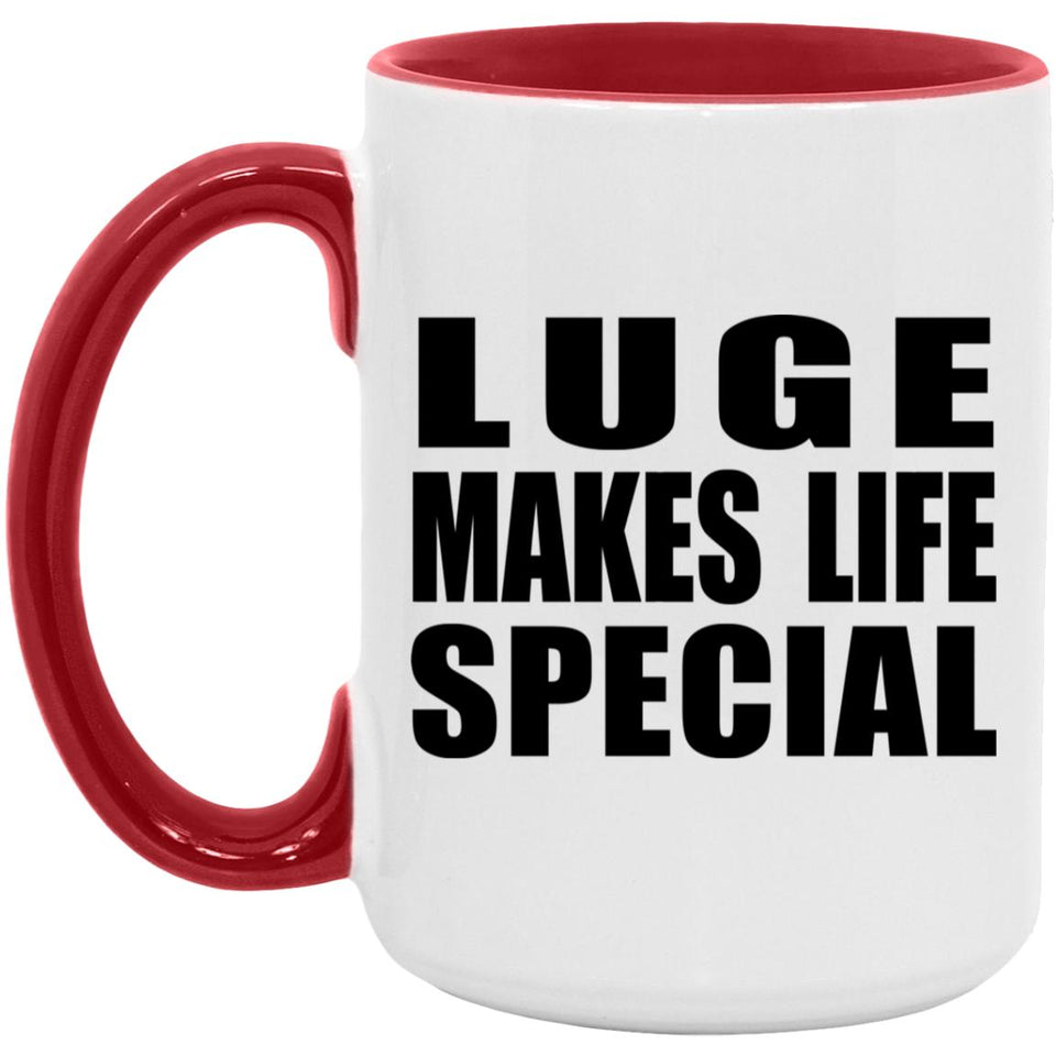 Luge Makes Life Special - 15oz Accent Mug Red