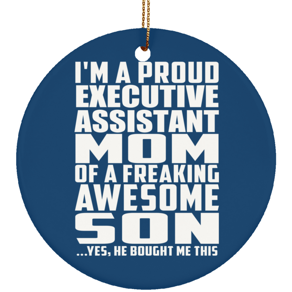 Proud Executive Assistant Mom Of Awesome Son - Circle Ornament