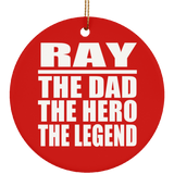 Ray The Dad The Hero The Legend - Circle Ornament