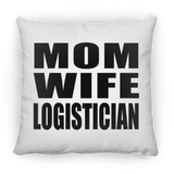 Mom Wife Logistician - Throw Pillow