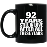 92nd Anniversary 92 Years Still In Love After These Years - 11oz Coffee Mug Black
