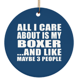 All I Care About Is My Boxer - Circle Ornament