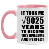 95th Birthday Took Square Root of 9025 Years To Awesome - 11oz Accent Mug Pink