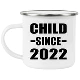 Child Since 2022 - 12oz Camping Mug