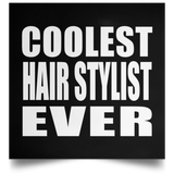 Coolest Hair Stylist Ever - Poster Square