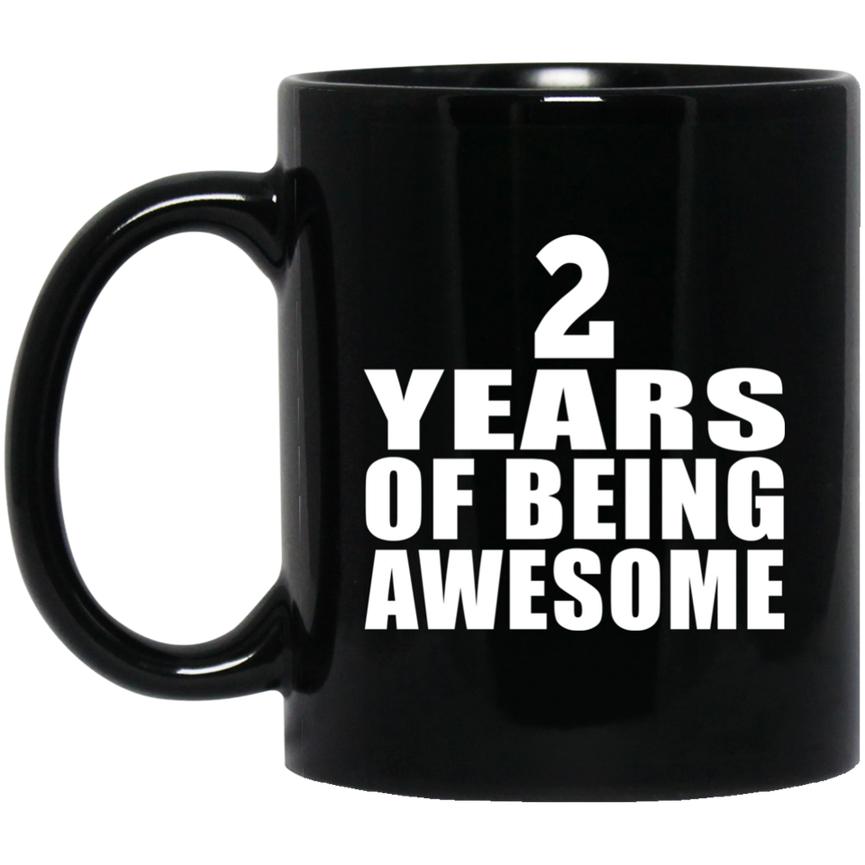 2nd Birthday 2 Years Of Being Awesome - 11 Oz Coffee Mug Black