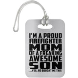 Proud Firefighter Mom Of Awesome Son - Luggage Bag Tag