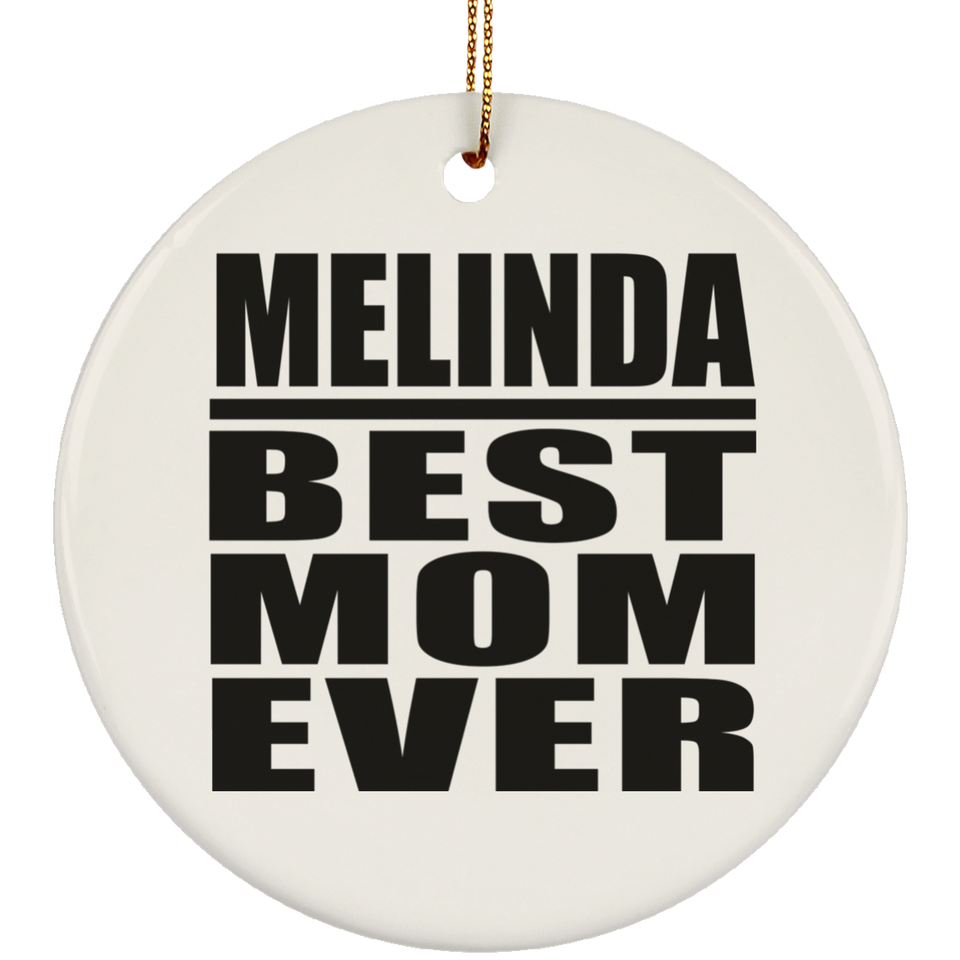 Melinda Best Mom Ever - Circle Ornament