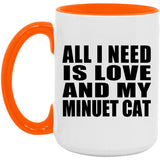 All I Need Is Love And My Minuet Cat - 15oz Accent Mug Orange