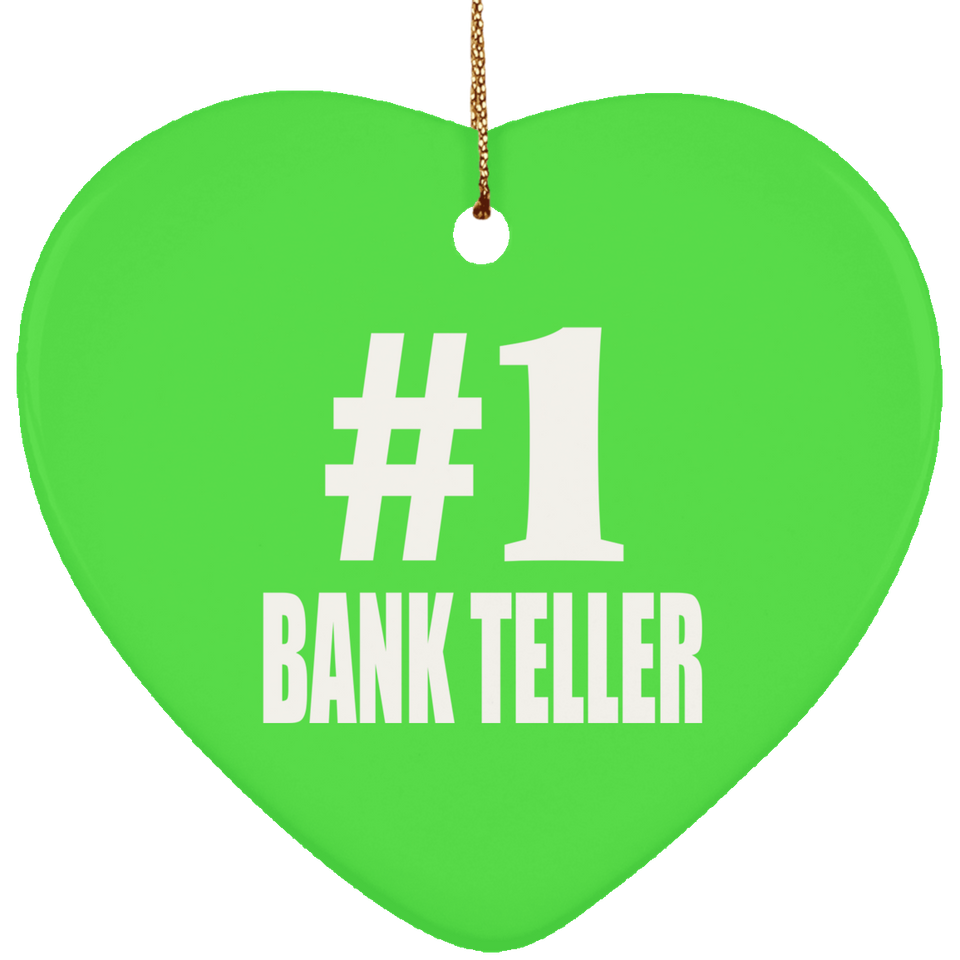 Number One #1 Bank Teller - Heart Ornament
