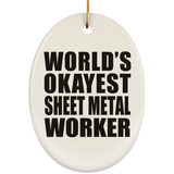 World's Okayest Sheet Metal Worker - Oval Ornament