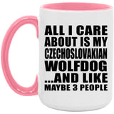 All I Care About Is My Czechoslovakian Wolfdog - 15oz Accent Mug Pink