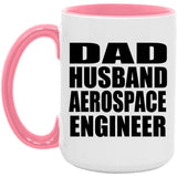 Dad Husband Aerospace Engineer - 15oz Accent Mug Pink