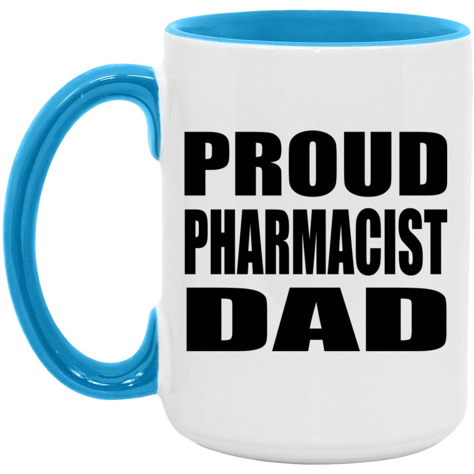 Proud Pharmacist Dad - 15oz Accent Mug Blue