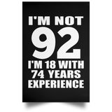 92nd Birthday I'm Not 92 I'm 18 With 74 Years Experience - Poster Portrait