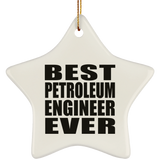 Best Petroleum Engineer Ever - Star Ornament