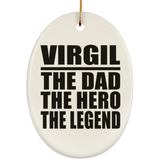 Virgil The Dad The Hero The Legend - Oval Ornament