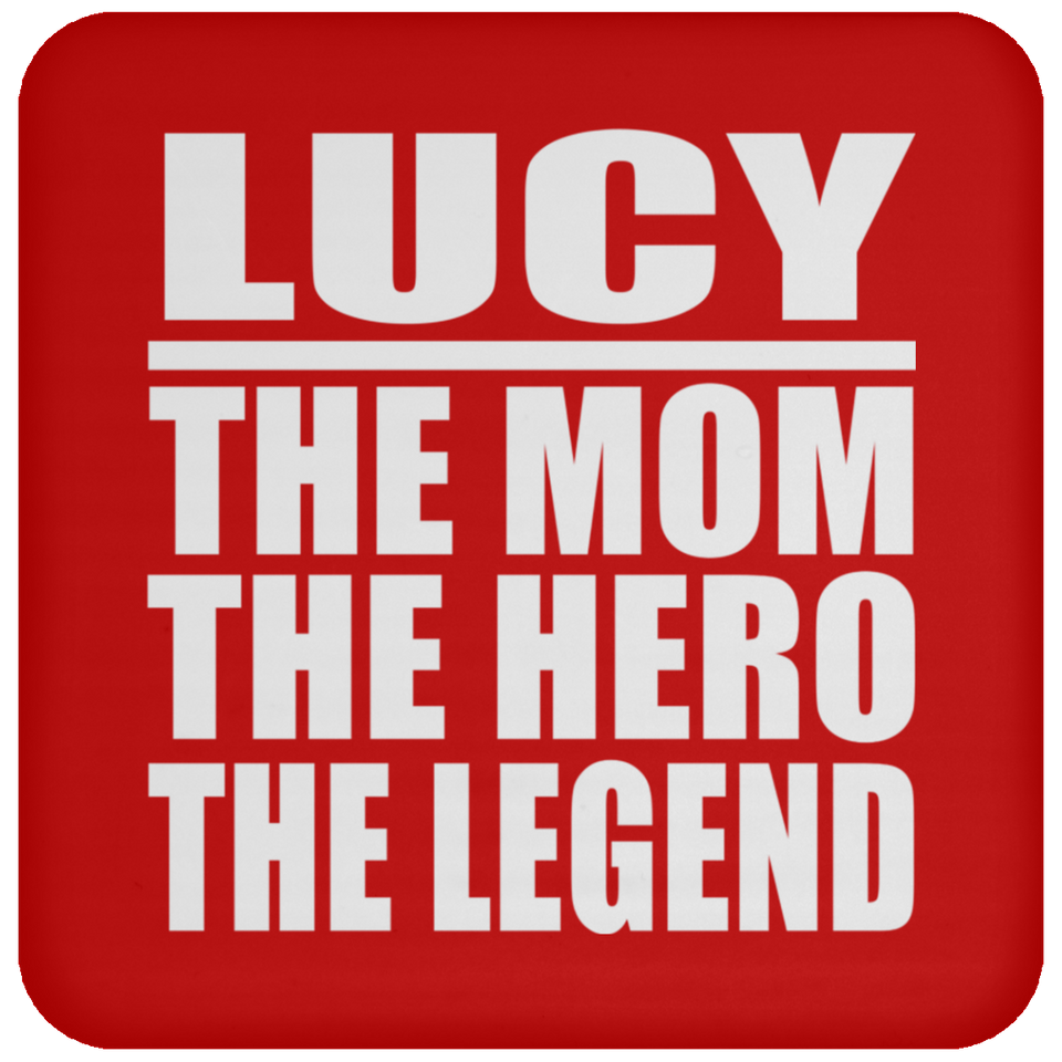 Lucy The Mom The Hero The Legend - Drink Coaster