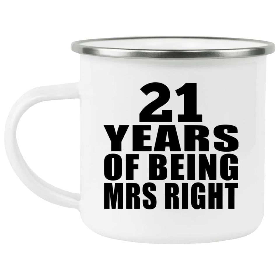 21st Anniversary 21 Years Of Being Mrs Right - 12oz Camping Mug