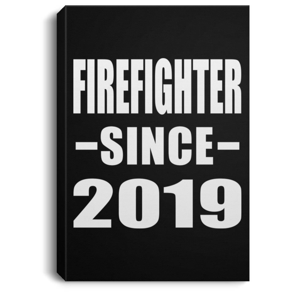 Firefighter Since 2019 - Canvas Portrait