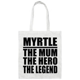 Myrtle The Mum The Hero The Legend - Tote Bag White