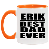 Erik Best Dad Ever - 11oz Accent Mug Orange