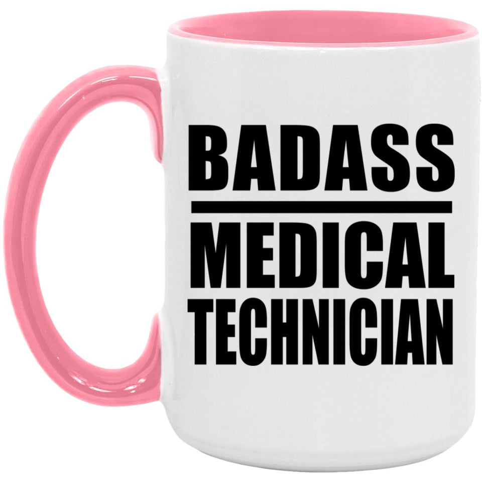 Badass Medical Technician - 15oz Accent Mug Pink