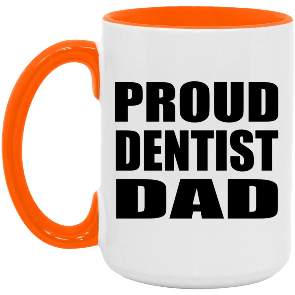 Proud Dentist Dad - 15oz Accent Mug Orange