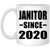 Janitor Since 2020 - 11oz Coffee Mug