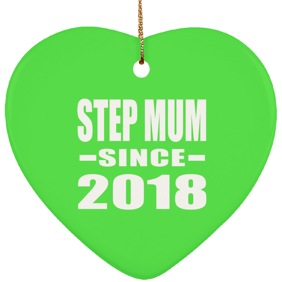 Step Mum Since 2018 - Heart Ornament