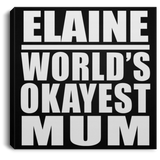 Elaine World's Okayest Mum - Canvas Square