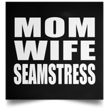 Mom Wife Seamstress - Poster Square