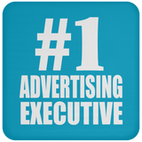 Number One #1 Advertising Executive - Drink Coaster