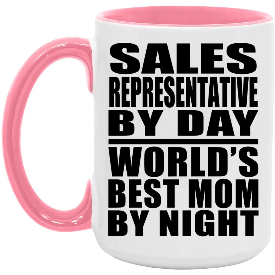 Sales Representative By Day World's Best Mom By Night - 15oz Accent Mug Pink