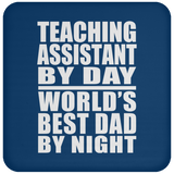 Teaching Assistant By Day World's Best Dad By Night - Drink Coaster