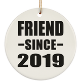 Friend Since 2019 - Circle Ornament