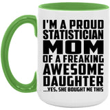 Proud Statistician Mom Of Awesome Daughter - 15oz Accent Mug Green