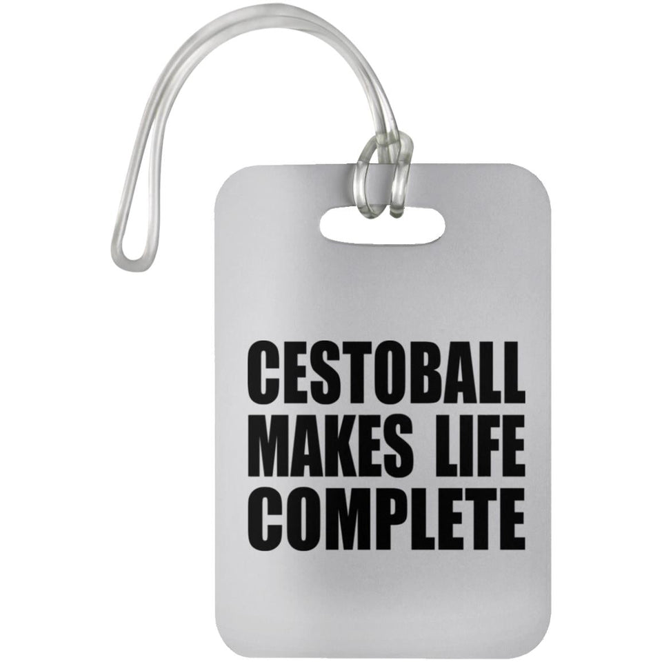 Cestoball Makes Life Complete - Luggage Bag Tag